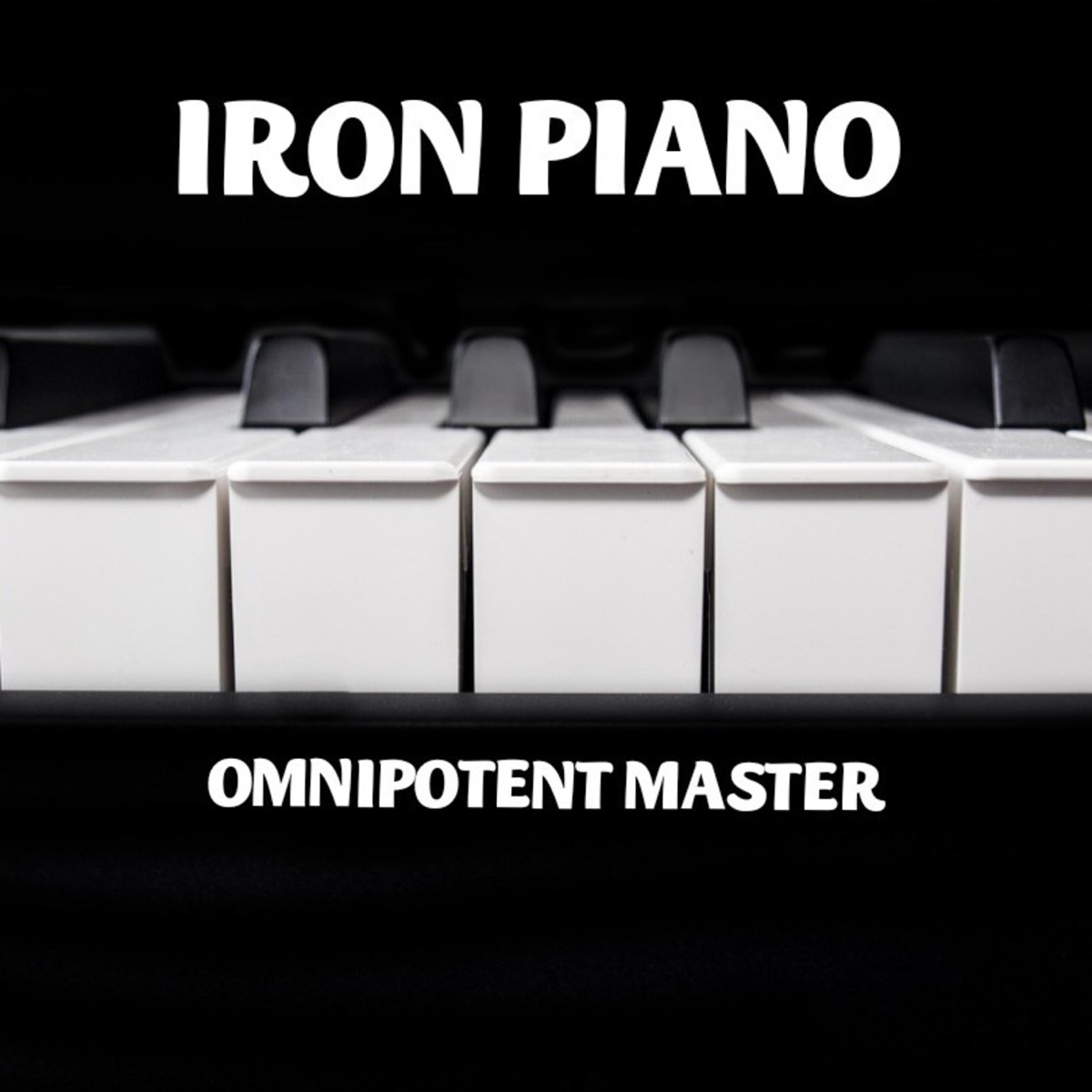 Iron Piano - Single by Omnipotent Master album cover