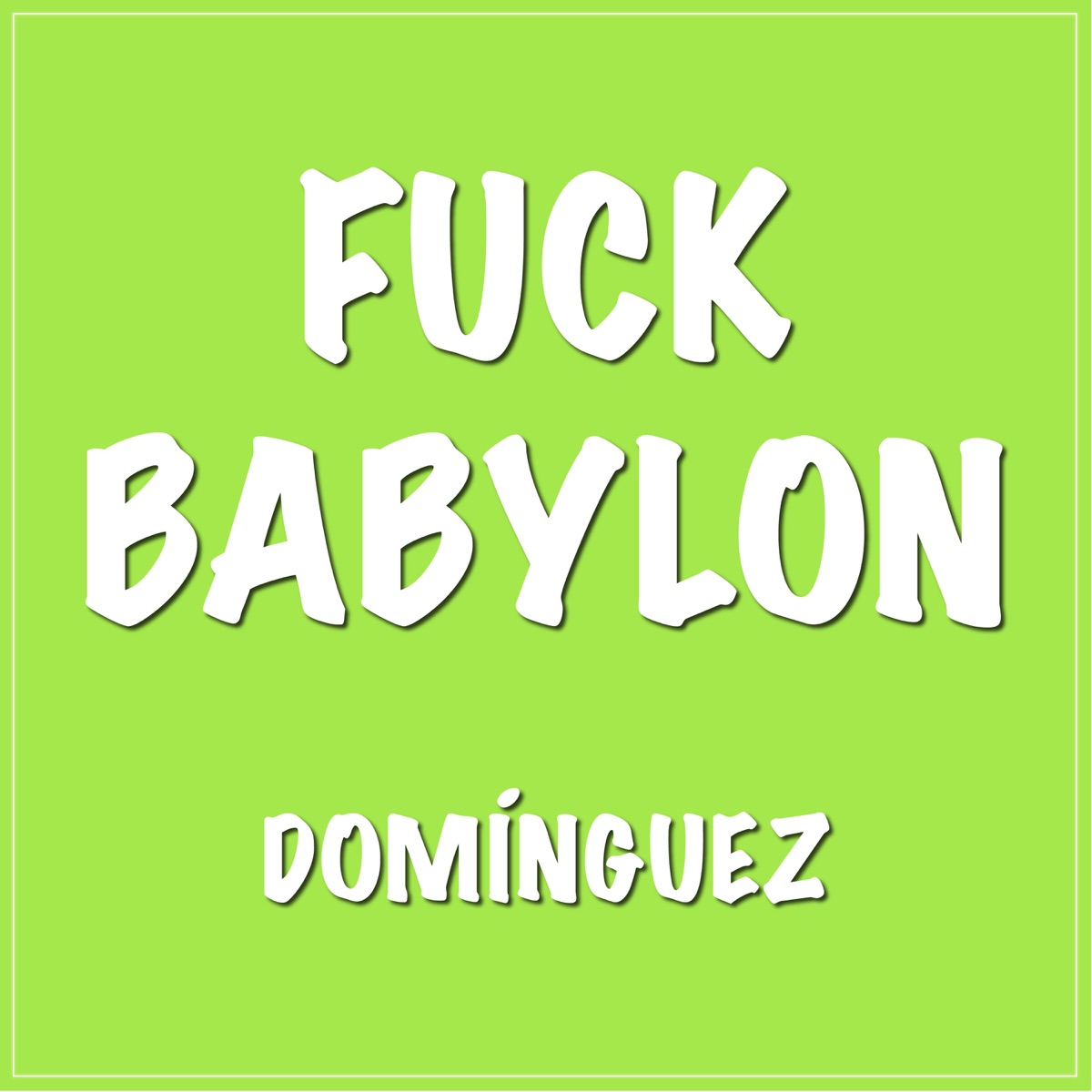 F**k Babylon - Single by Dominguez album cover