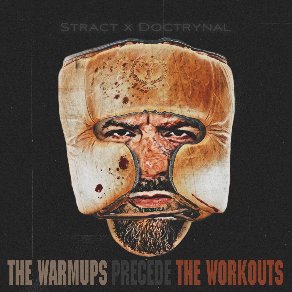 The Warmups Precede the Workouts by Doctrynal & HIS Hypeman Stract album cover