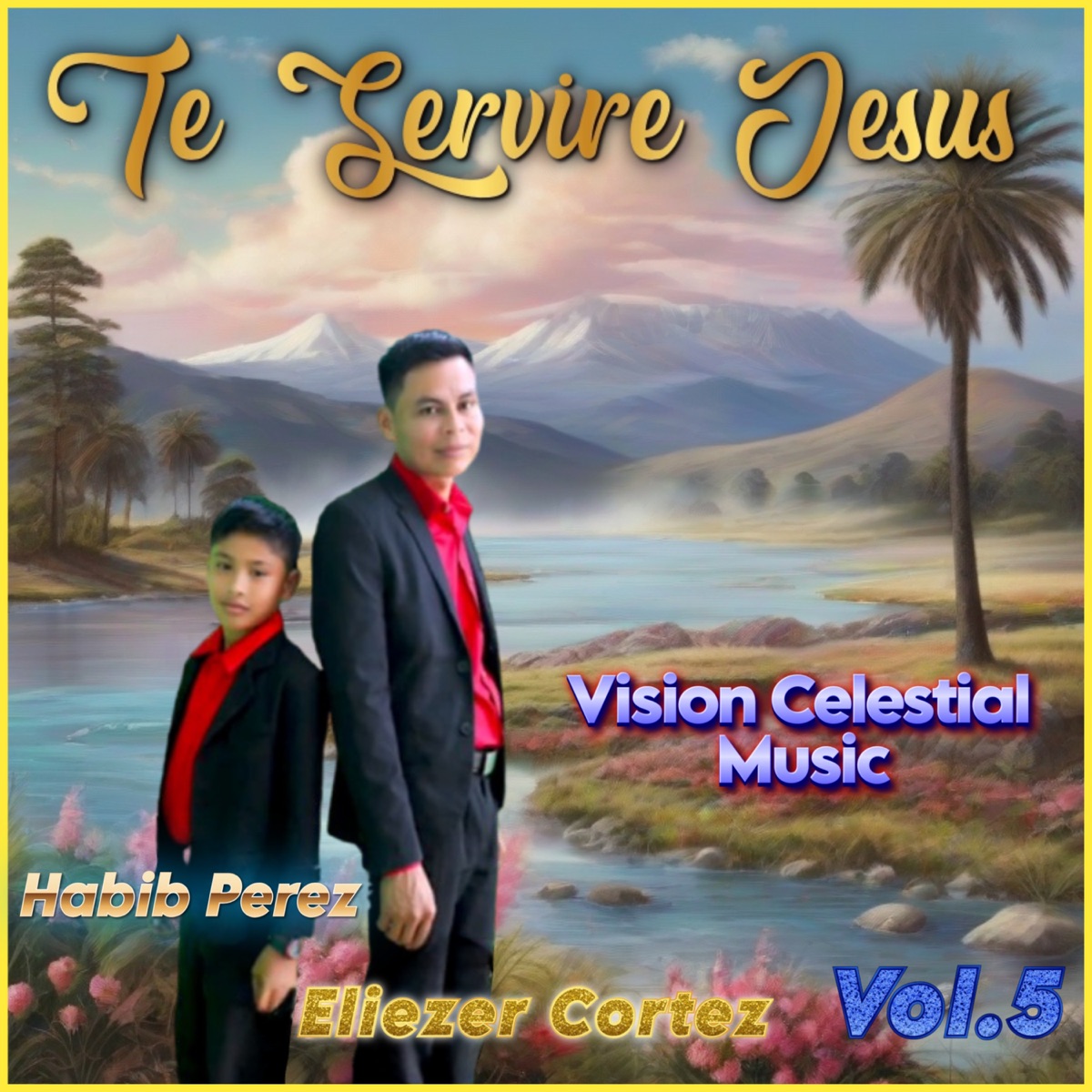 Te Serviré Jesús, Vol. 5 by Vision Celestial Music & Eliezer Cortez album cover