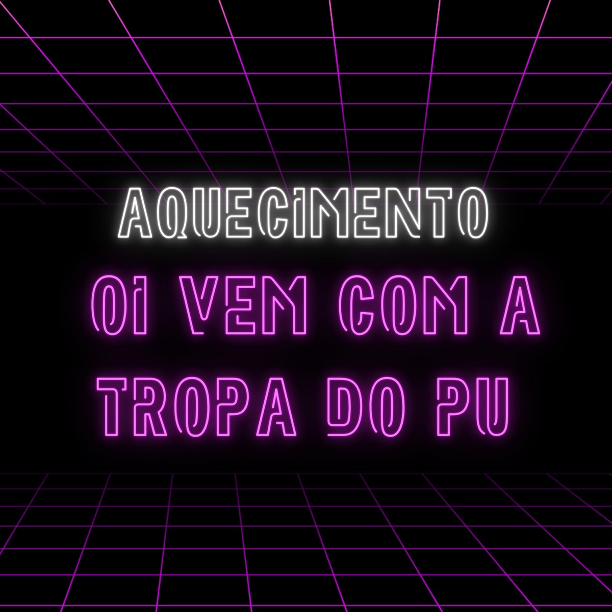 AQUECIMENTO OI VEM COM A TROPA DO PU - Single by Dj Renan Valle, Mc Gibizinho & Baile do Parque União album cover