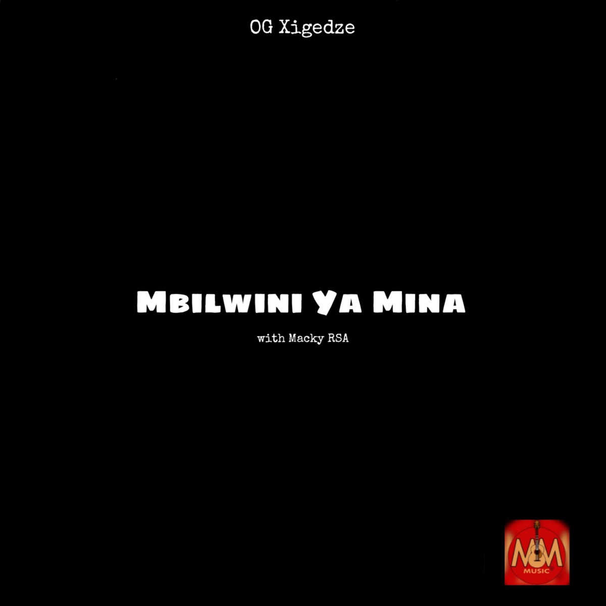 Mbilwini Ya Mina - Single by OG Xigedze & Macky RSA album cover