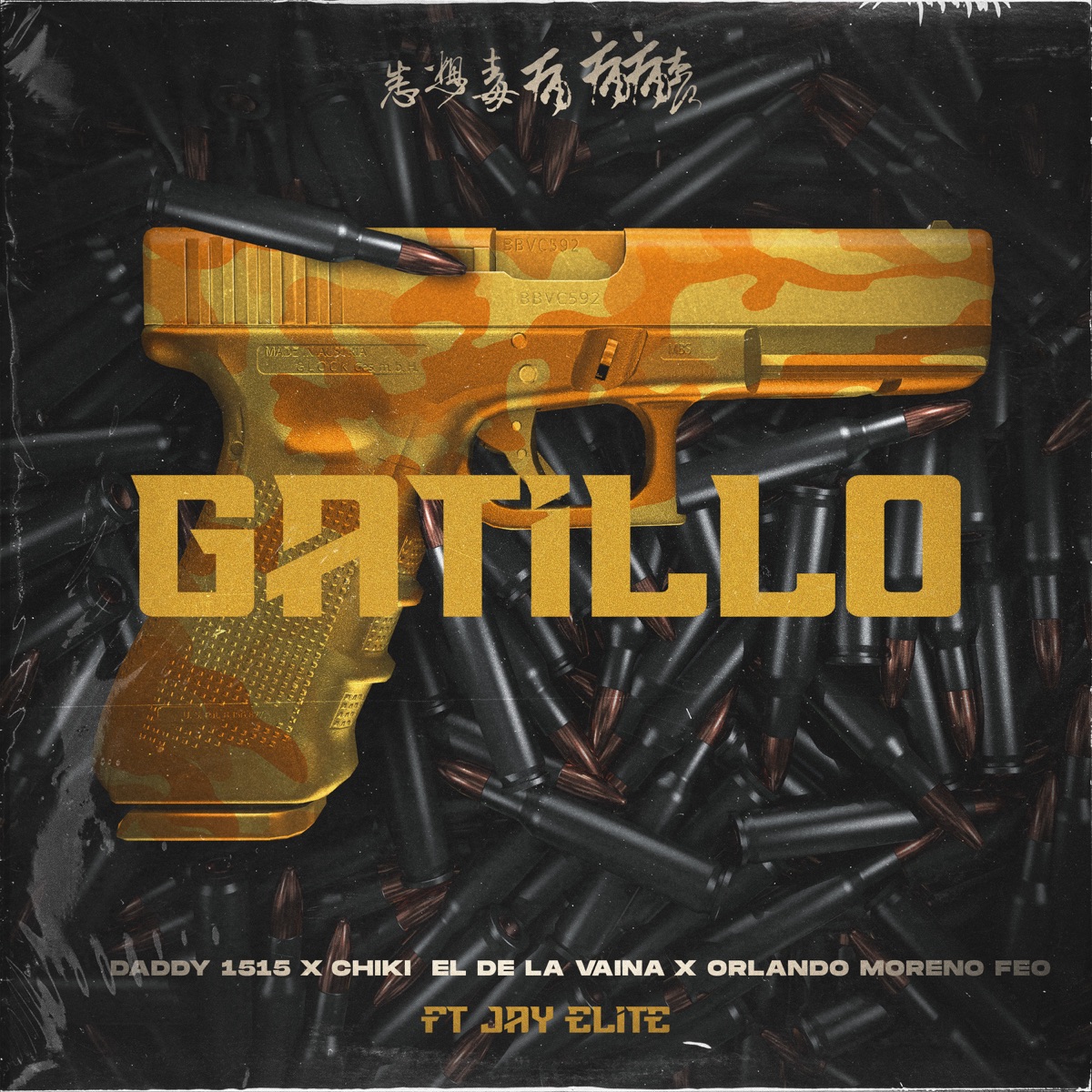 GATILLO (feat. Jay Elite) - Single by DADDY 1515, Chiki El De La Vaina & Orlando Moreno Feo album cover