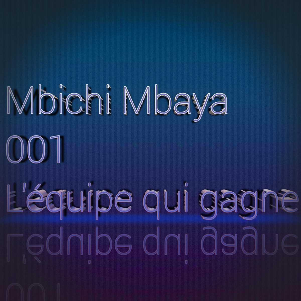 L'équipe Qui Gagne - Single by Mbichi Mbaya 001 album cover