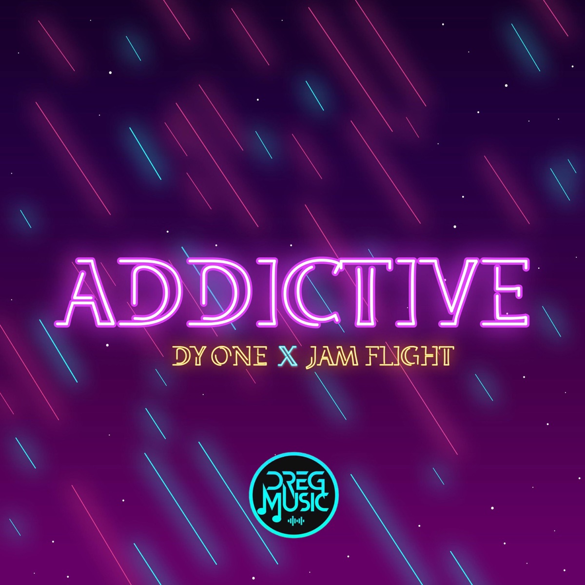 ADDICTIVE - Single by Dreg Music, Dy one & Jam Flight album cover