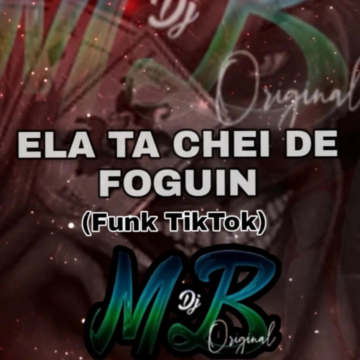 ELA TA CHEI DE FOGUIN (FUNK TIKTOK) (feat. MC JL) - Single by DJ MB Original album cover