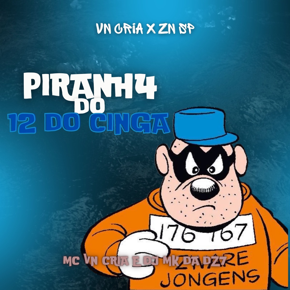 PIRANH4 DO 12 DO CINGA - Single by MC VN Cria & DJ MK DA DZ7 album cover
