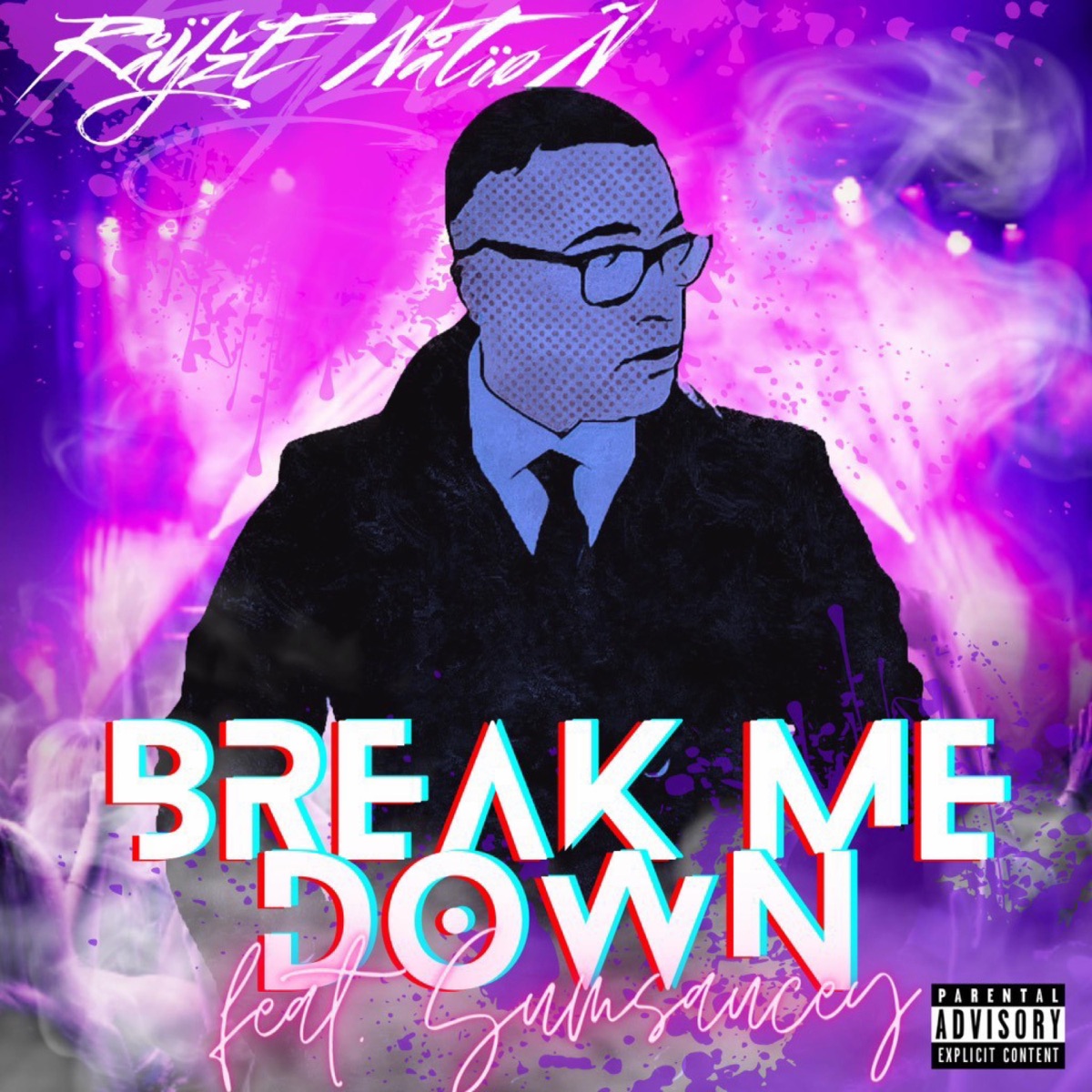 Break Me Down (feat. Sumsaucey) - Single by RayzeNation album cover