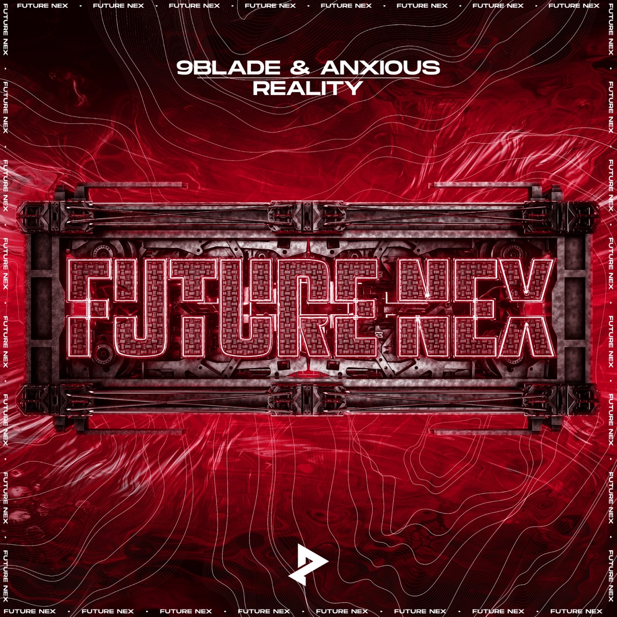 Reality - Single by 9BLADE, Future Nex & Anxious album cover