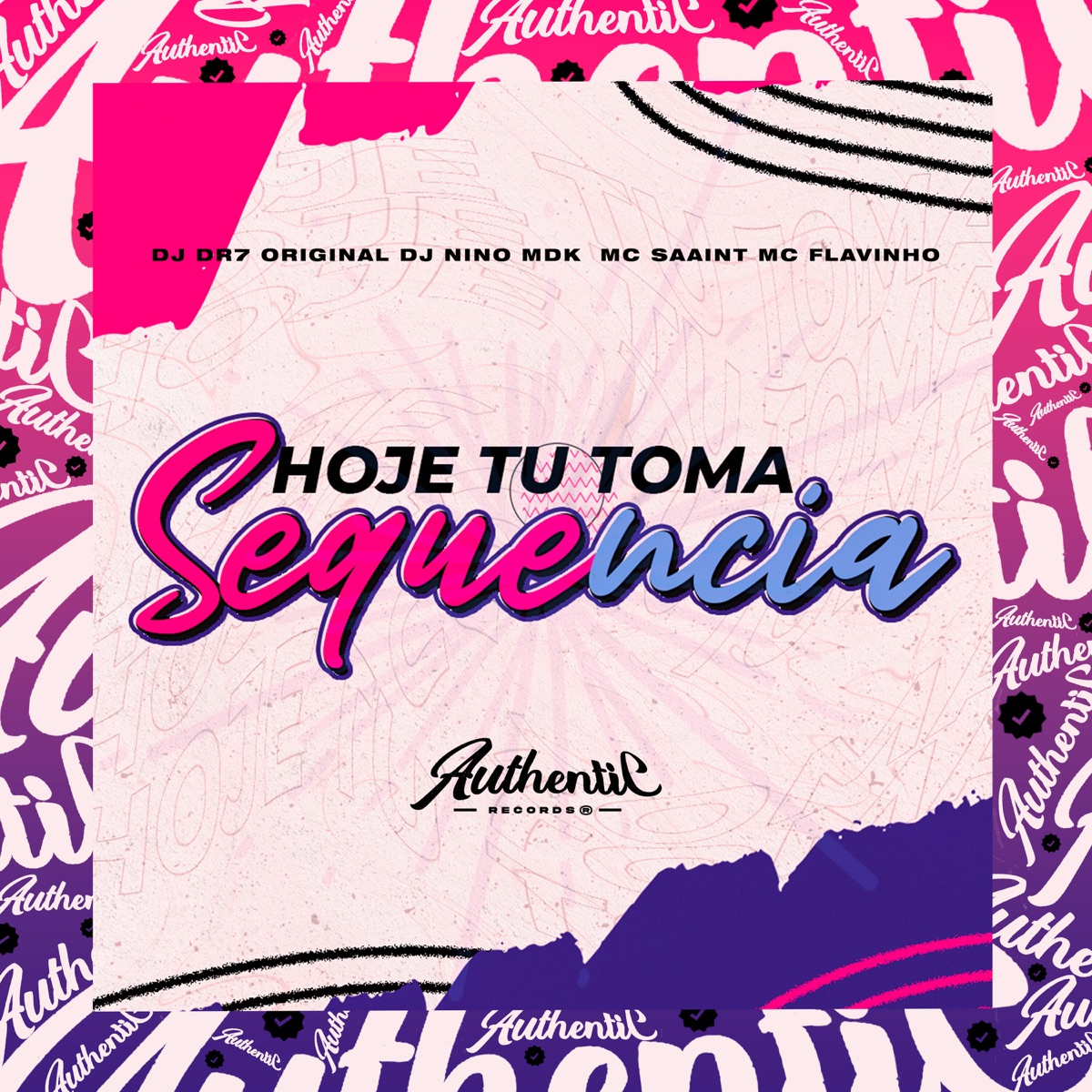 Hoje Tu Toma Sequência (feat. MC Flavinho, MC SAAINT & DJ NINO MDK) - Single by DJ DR7 ORIGINAL album cover