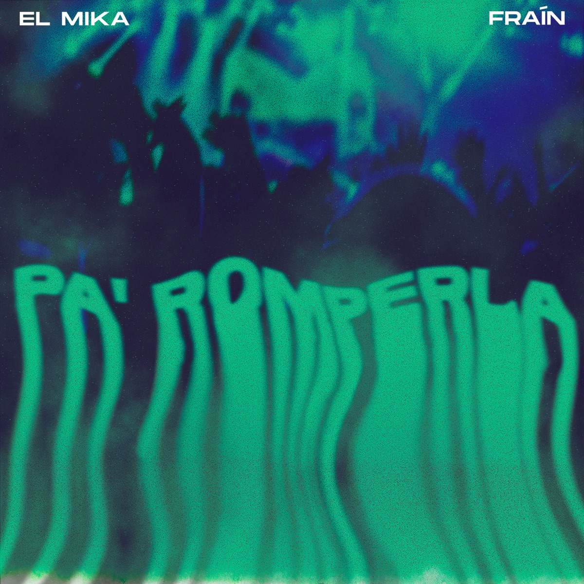 Pa' Romperla - Single by EL MIKA & Fraín album cover