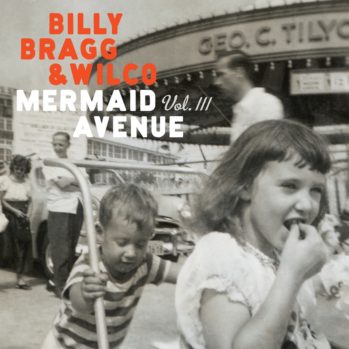 Mermaid Avenue, Vol. III by Billy Bragg & Wilco album cover