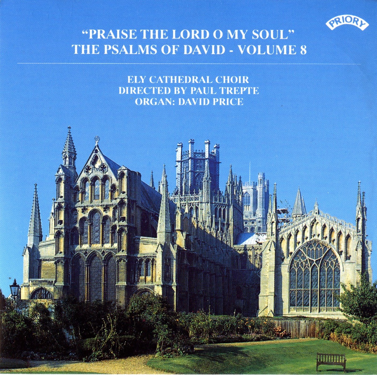 Psalms of David, Vol. 8: Praise the Lord O My Soul by Ely Cathedral Choir, David Price & Paul Trepte album cover