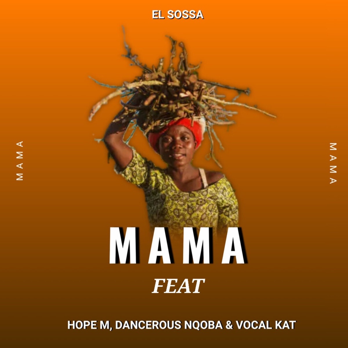 Mama (feat. Dancerous Nqoba, Hope M & Vocalkat) - Single by EL Sossa album cover