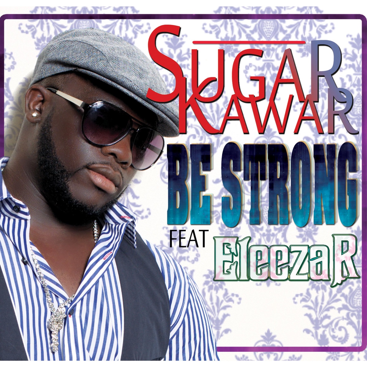 Be Strong - Single by Sugar Kawar album cover