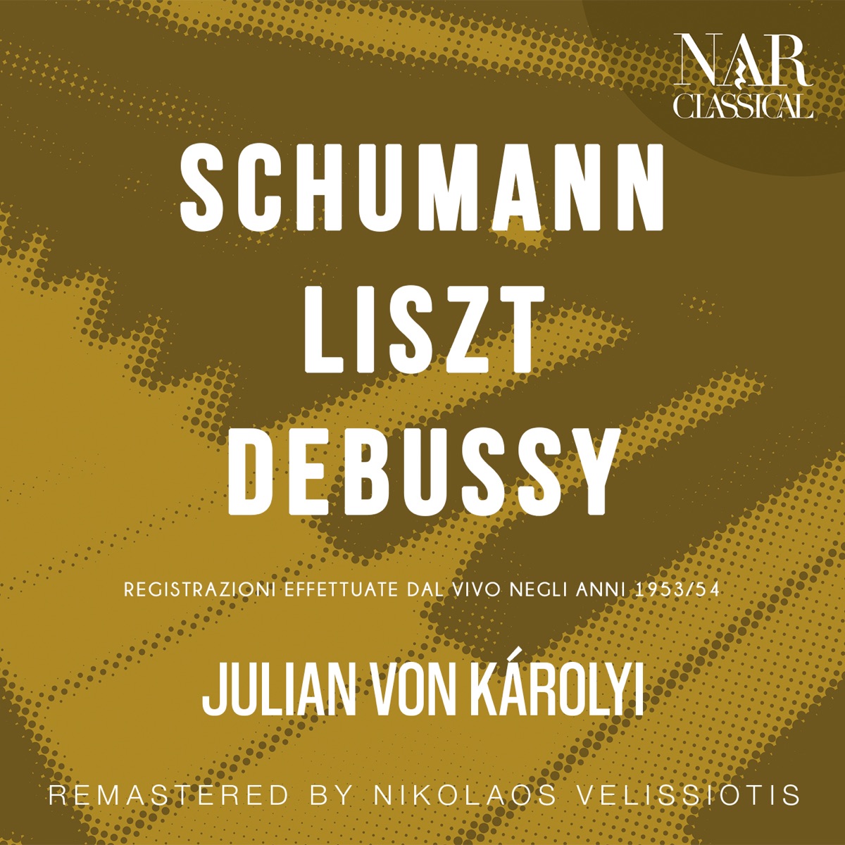 SCHUMANN; LISZT; DEBUSSY by Julian von Karolyi album cover