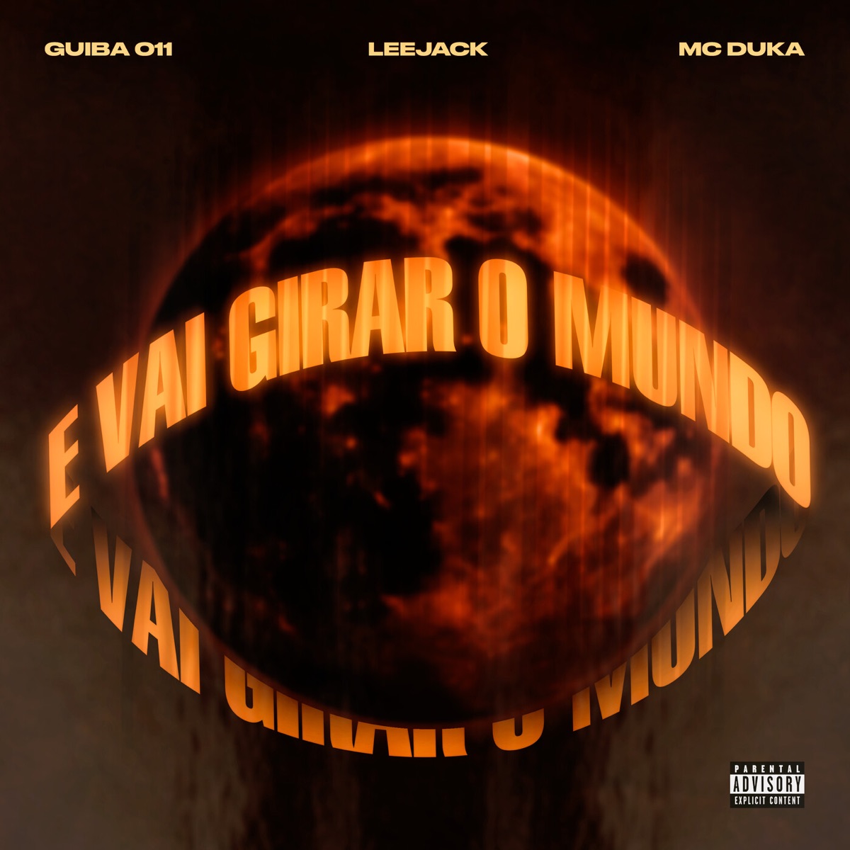 E Vai Girar O Mundo - Single by Guiba 011, LeeJack & Mc Duka album cover