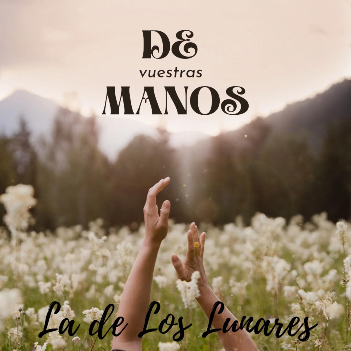 De vuestras manos - Single by La de Los Lunares album cover