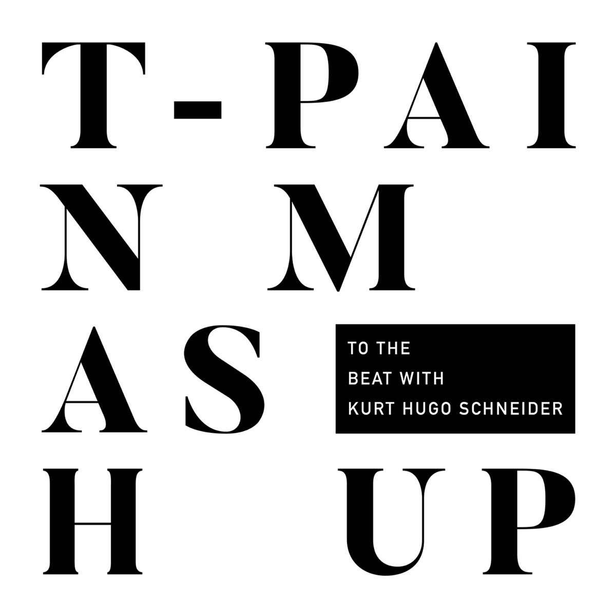 Mashup (with Kurt Hugo Schneider) - Single by T-Pain album cover