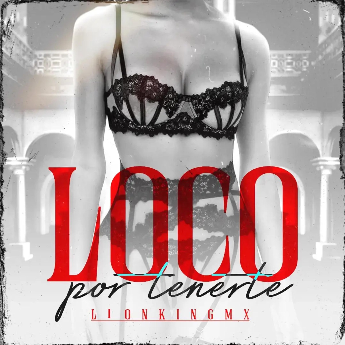 Loco Por Tenerte - Single by L1ONKING MX album cover