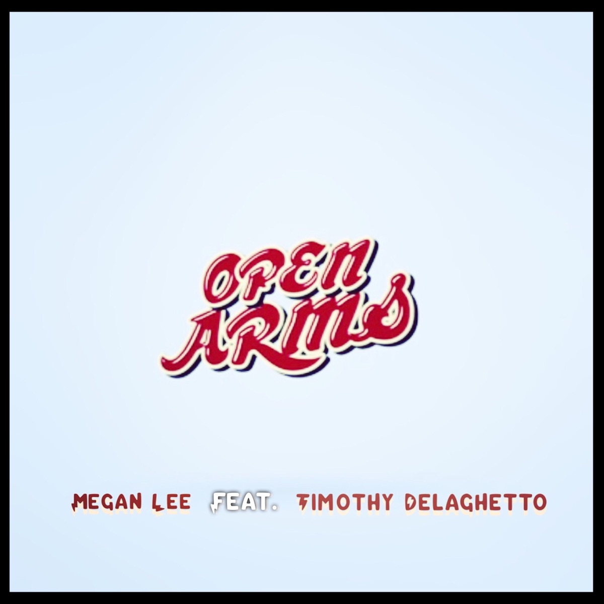 Open Arms (feat. Timothy Delaghetto) - Single by Megan Lee album cover