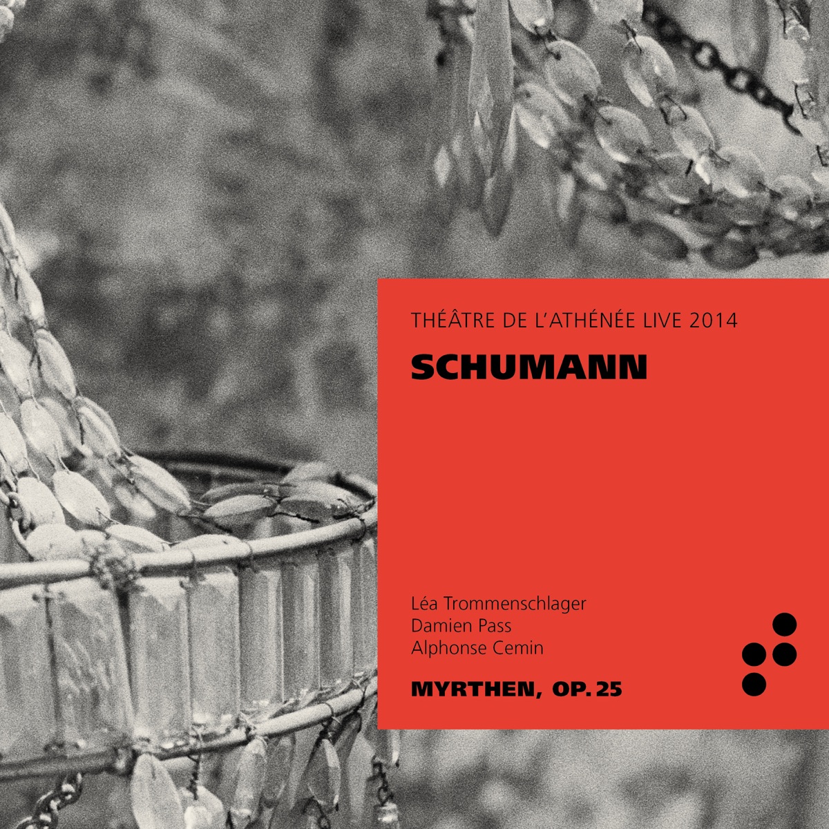 Schuman: Myrthen, Op. 25 (Live) by Léa Trommenschlager, Damien Pass & Alphonse Cemin album cover