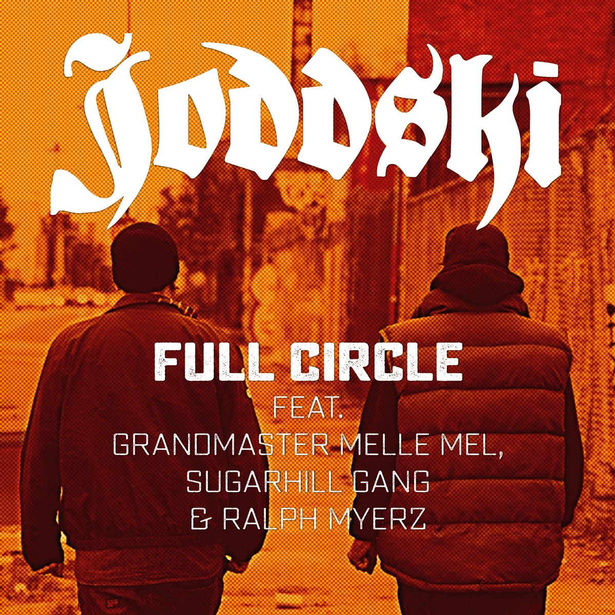 Full Circle (feat. Grandmaster Melle Mel & the Sugarhill Gang) - Single by Joddski album cover