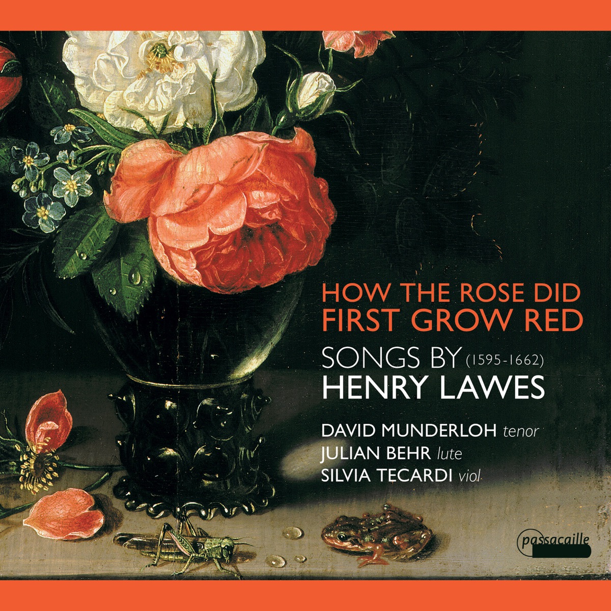 Songs by Henry Lawes : How the Rose First Grew Red by David Munderloh, Julian Behr & Silvia Tecardi album cover