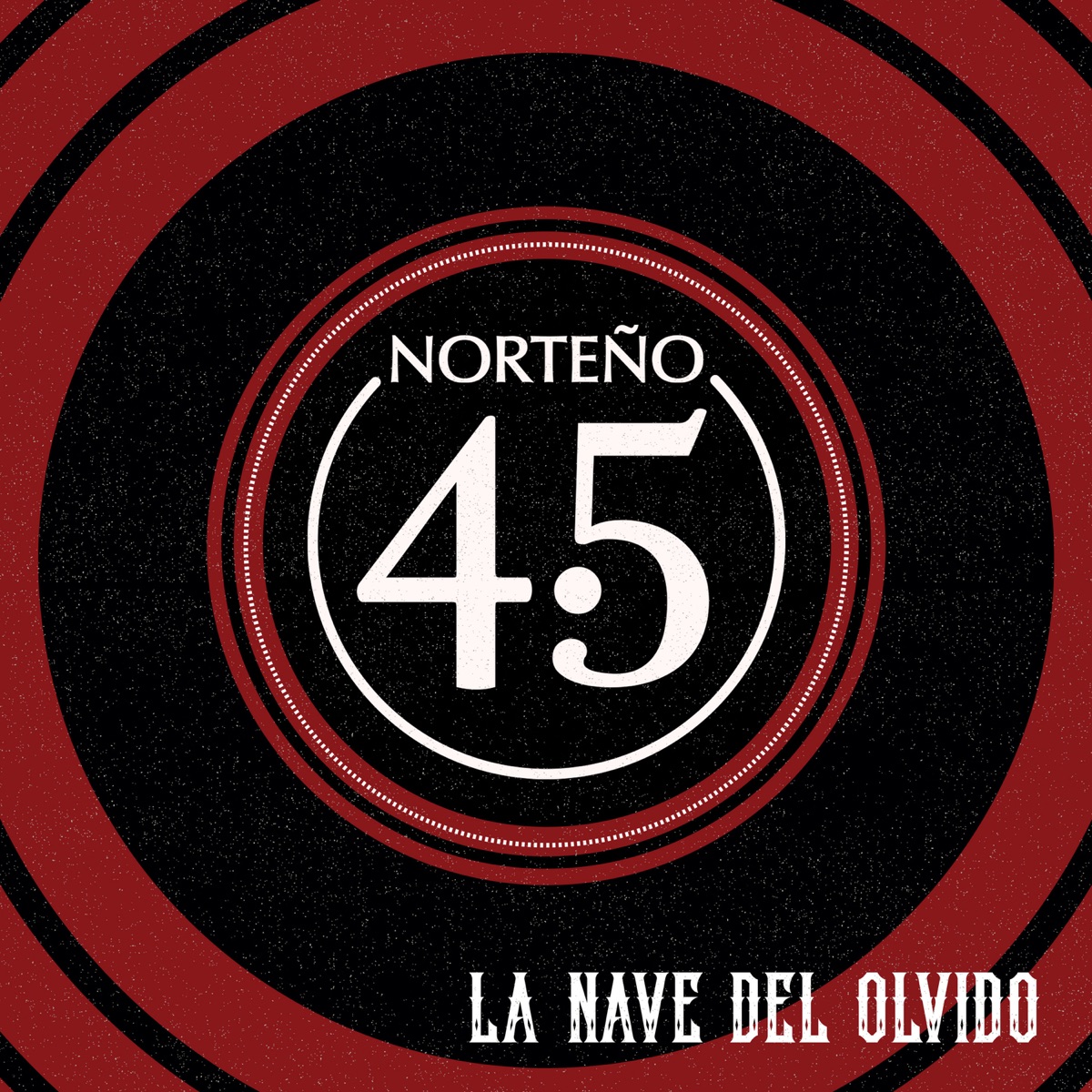 La Nave del Olvido - Single by Norteño 4.5 album cover