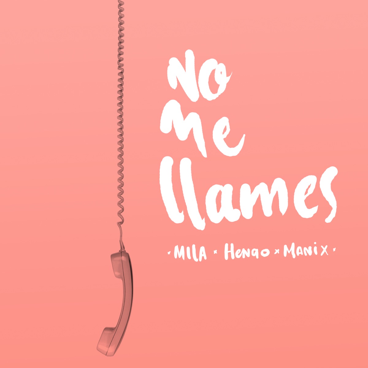 No Me Llames - Single by Henao, Mila Egred & Manix album cover