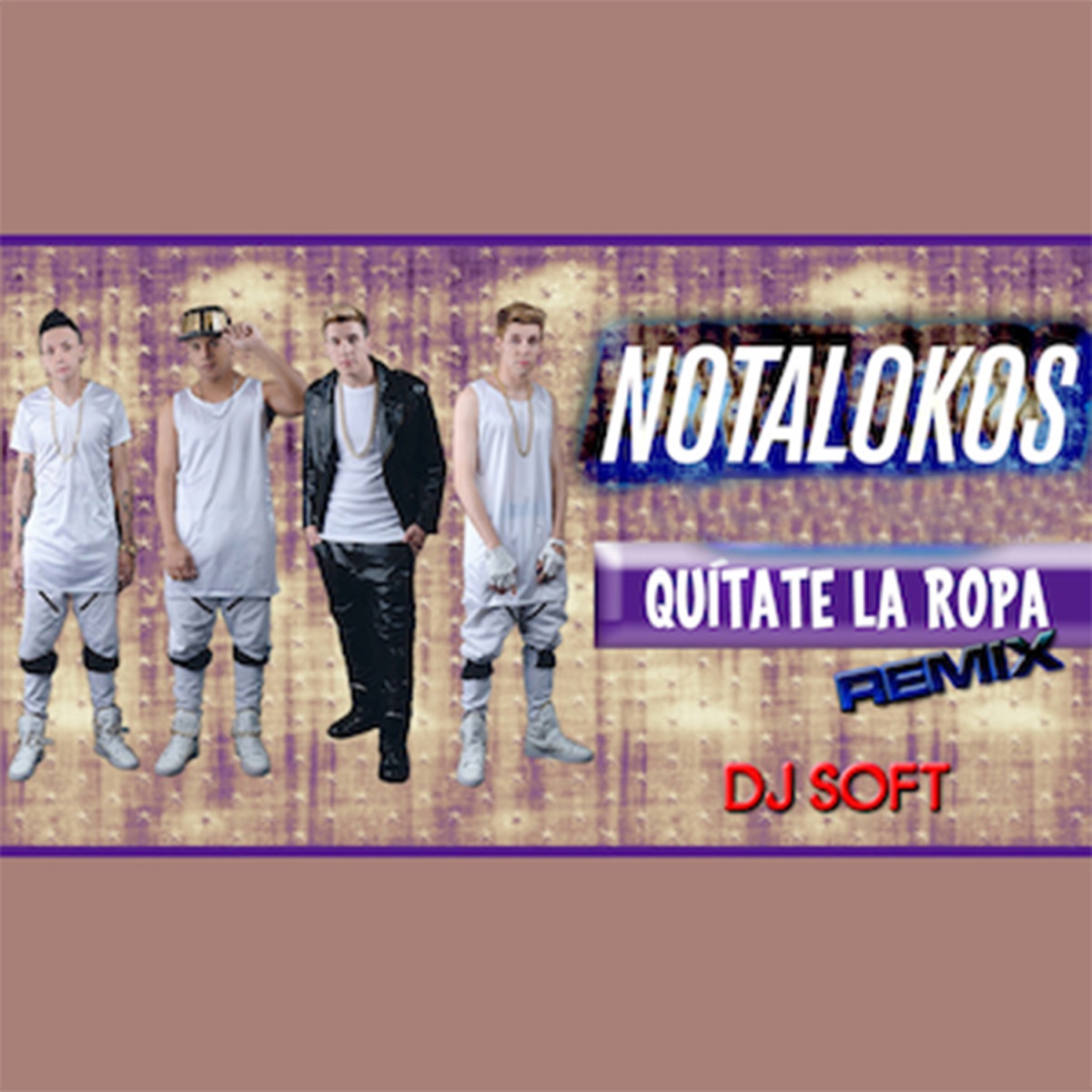 Quítate la Ropa (Remix) [feat. De La Calle] - Single by Los Nota Lokos album cover
