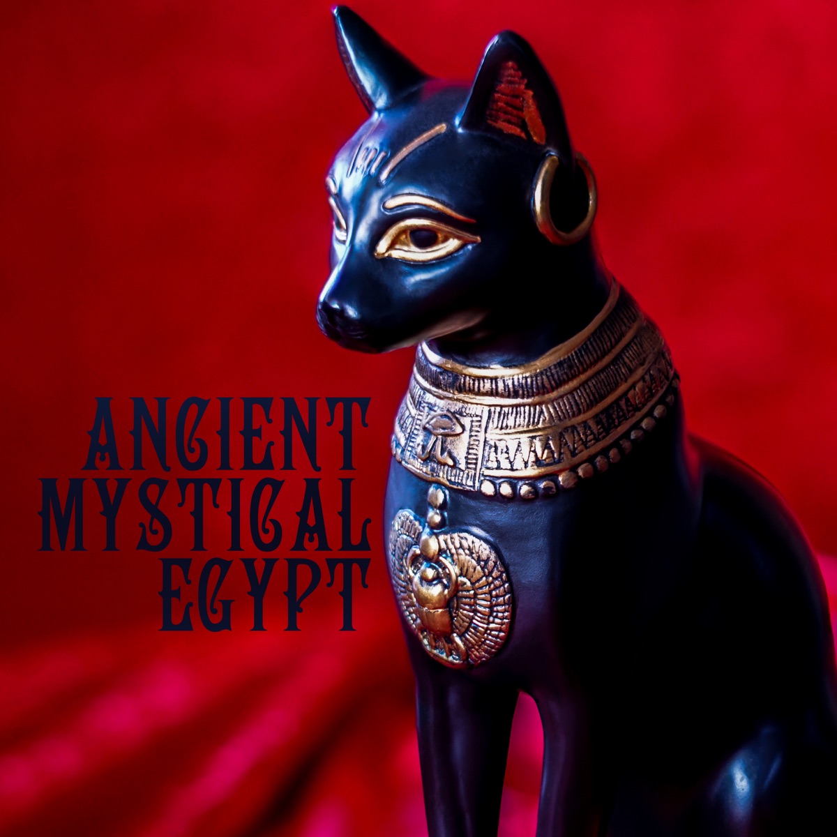Ancient Mystical Egypt by Egyptian Meditation Temple & Desert Oasis Ensemble album cover