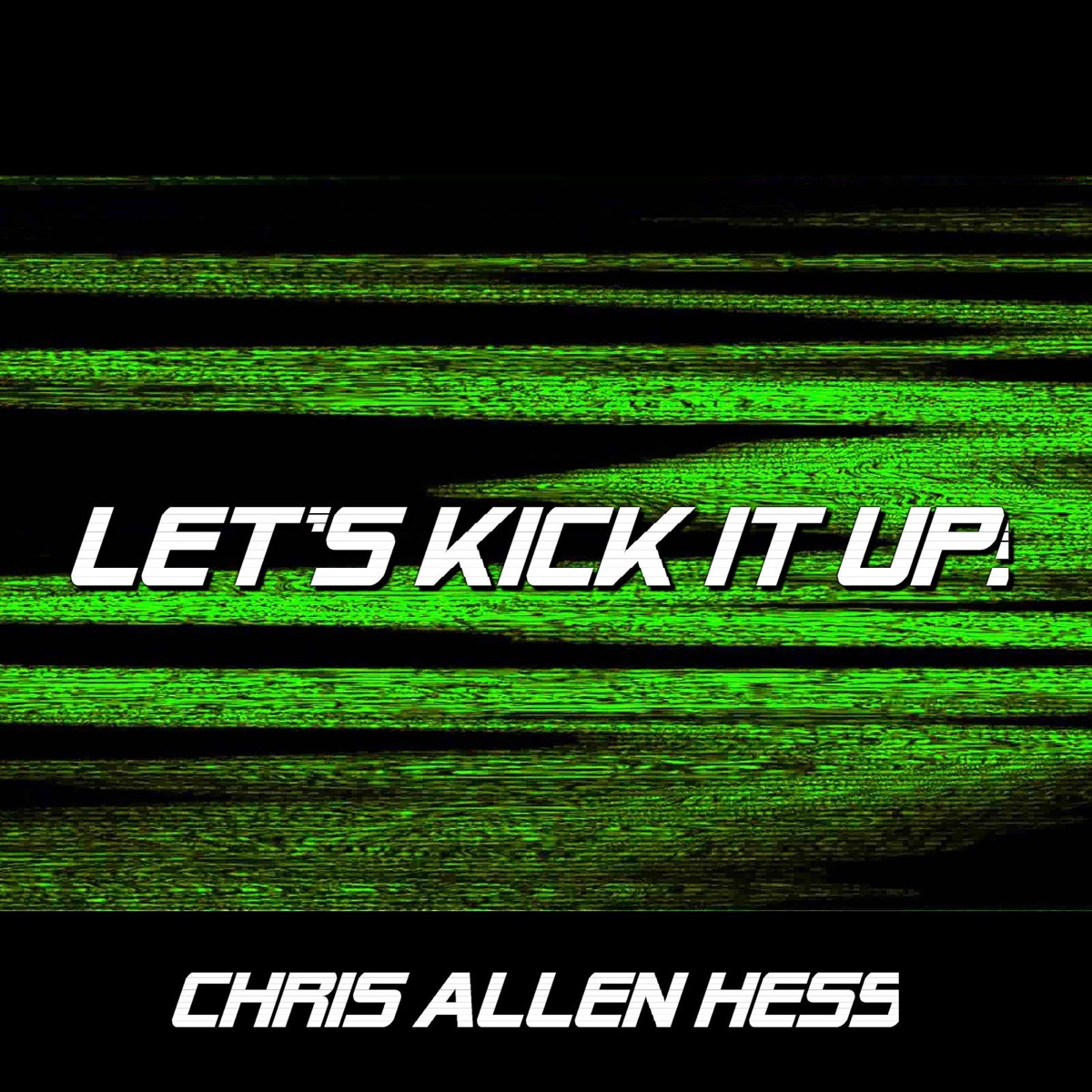 Let's Kick it Up! - Single by Chris Allen Hess album cover