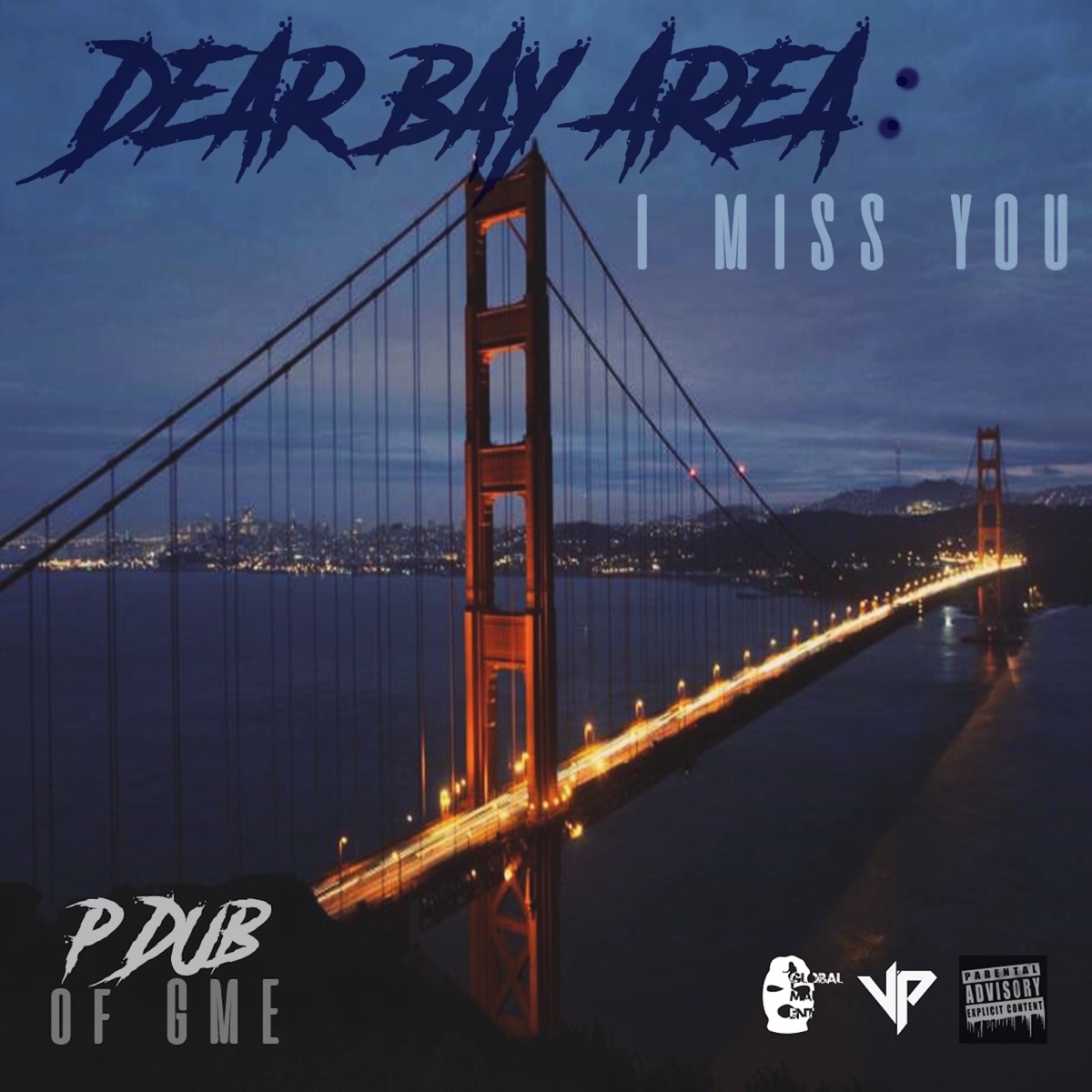 Dear Bay Area: I Miss You - EP by P-Dub of GME album cover