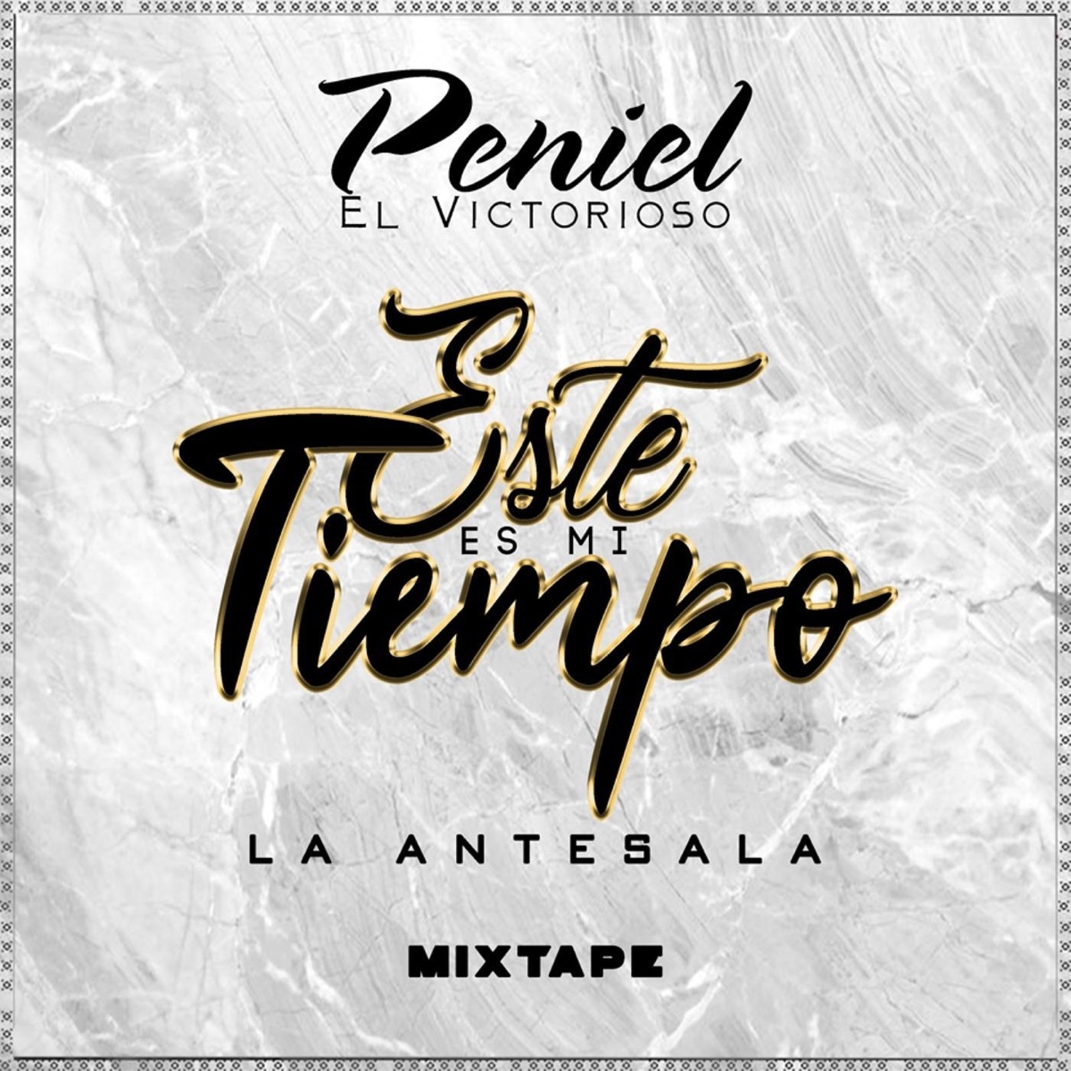 Este Es Mi Tiempo, the Mixtape / La Antesala by PENIEL EL VICTORIOSO album cover