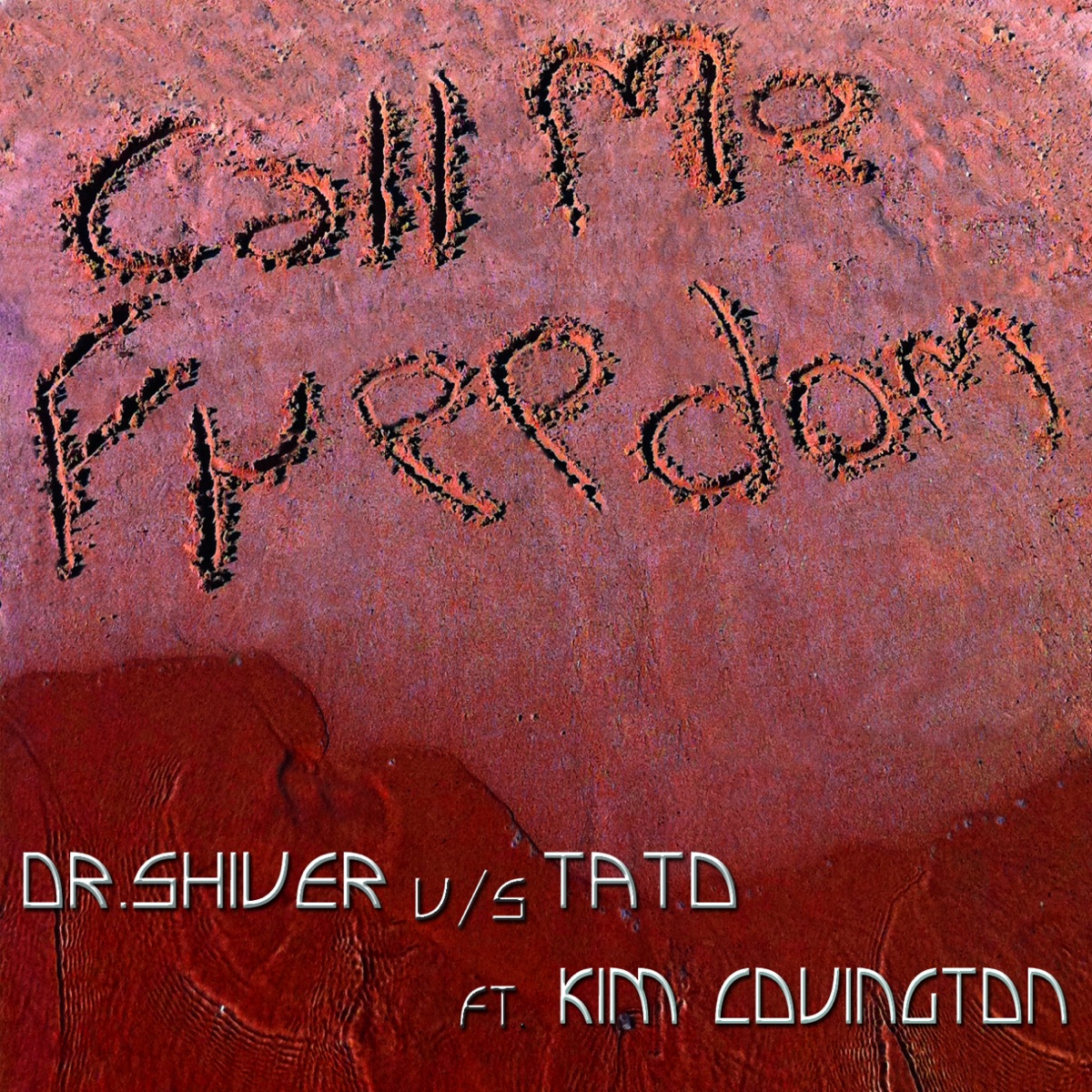Call Me Freedom (Dr. Shiver vs. Tato vs. Kim Covington) [feat. Kim Covington] - Single by Dr. Shiver & Tato album cover