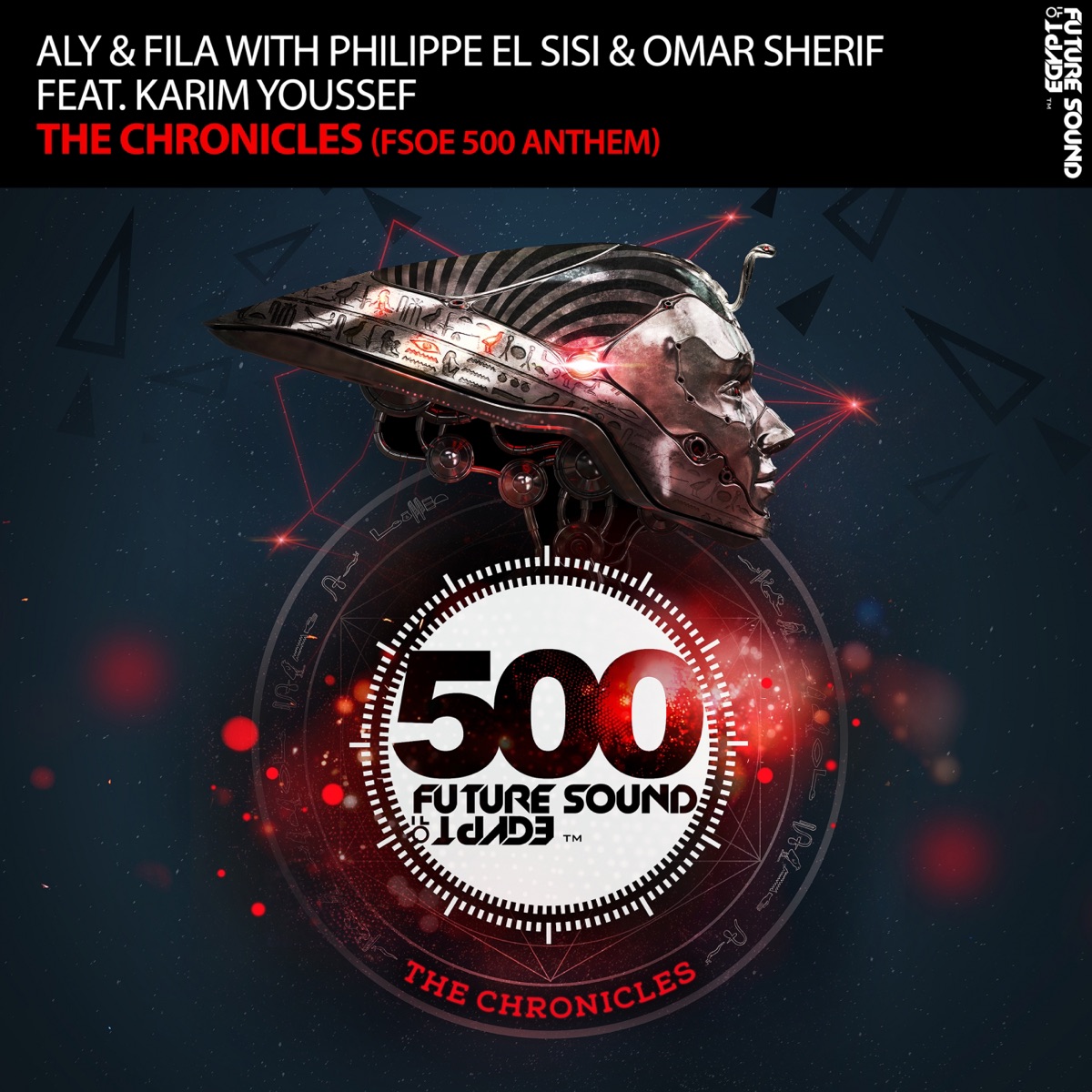 The Chronicles (FSOE 500 Anthem) [with Aly & Fila & Philippe el Sisi] [feat. Karim Youssef] - Single by Aly & Fila, Philippe El Sisi & Omar Sherif album cover