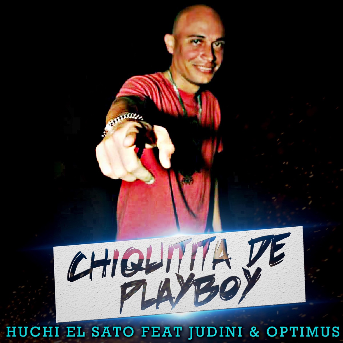 Chiquitita de Playboy Huchi el Sato (feat. Judini & Optimus) - Single by Huchi el Sato album cover
