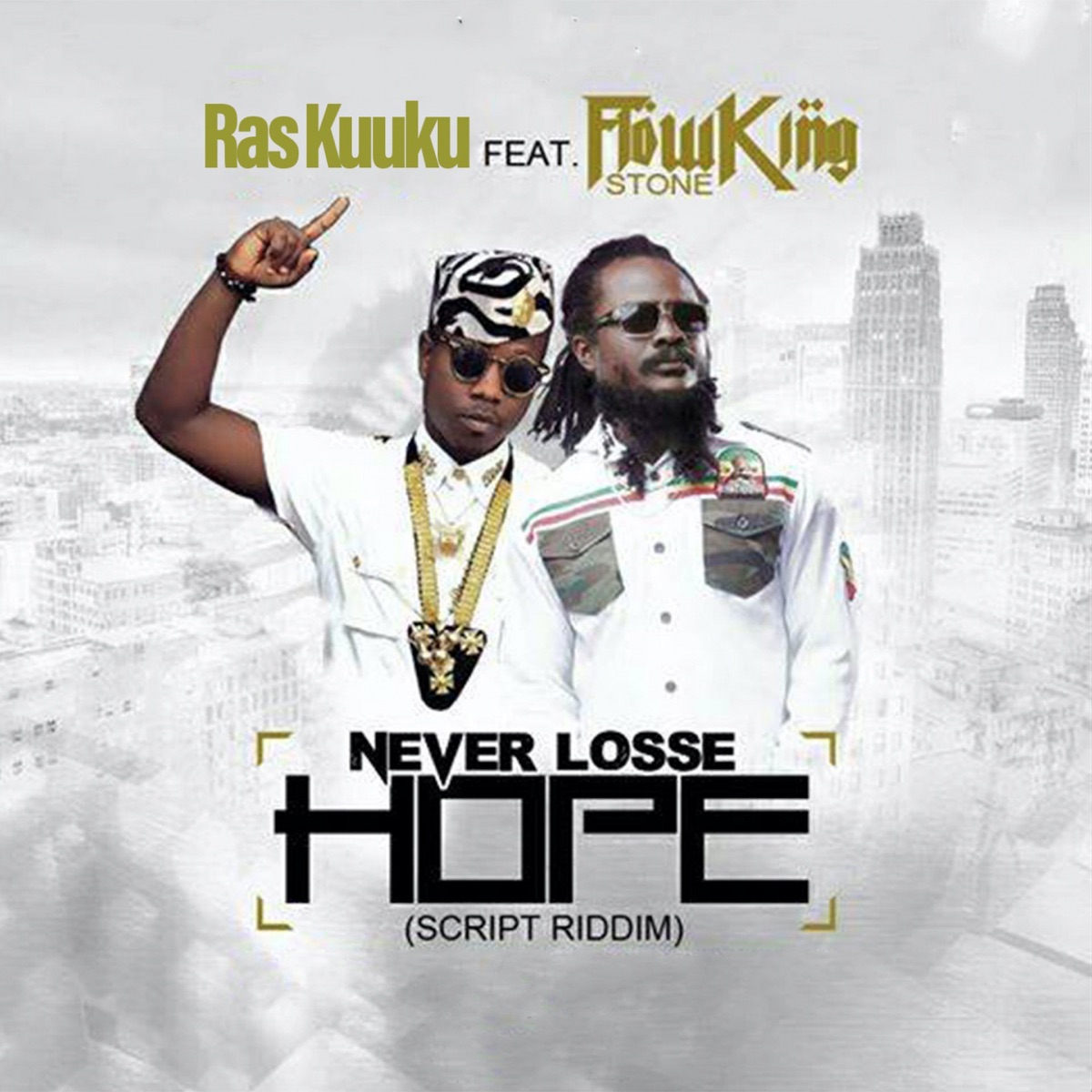 Never Loose Hope (feat. Flowking Stone) [Script Riddim] - Single by Ras Kuuku album cover