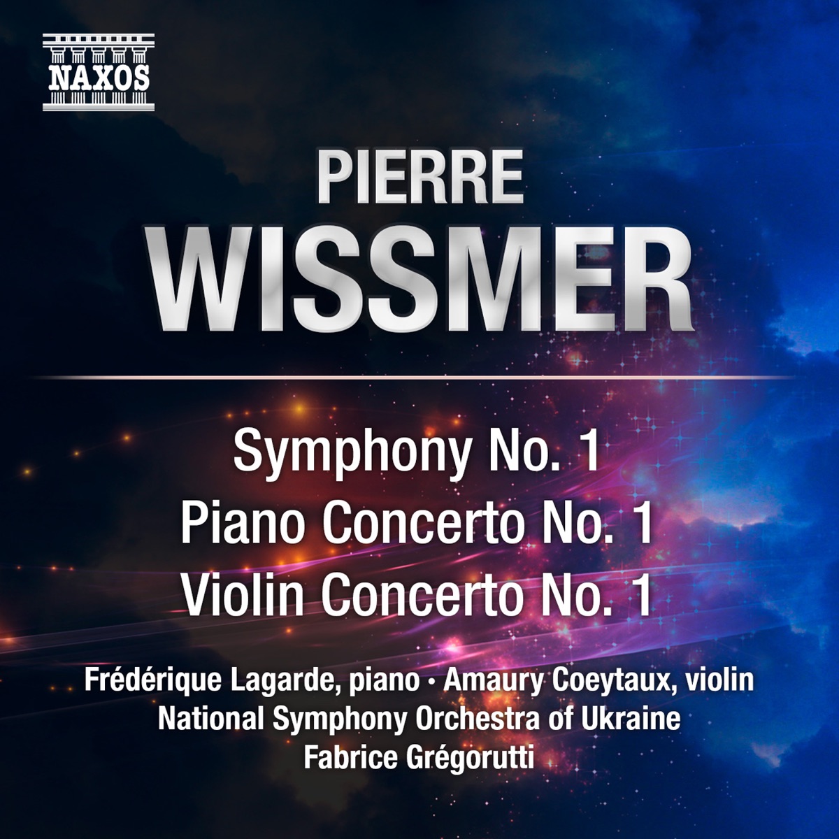 Wissmer: Symphony No. 1, Piano Concerto No. 1 & Violin Concerto No. 1 by Amaury Coeytaux, Frédérique Lagarde, National Symphony Orchestra of Ukraine & Fabrice Gregorutti album cover