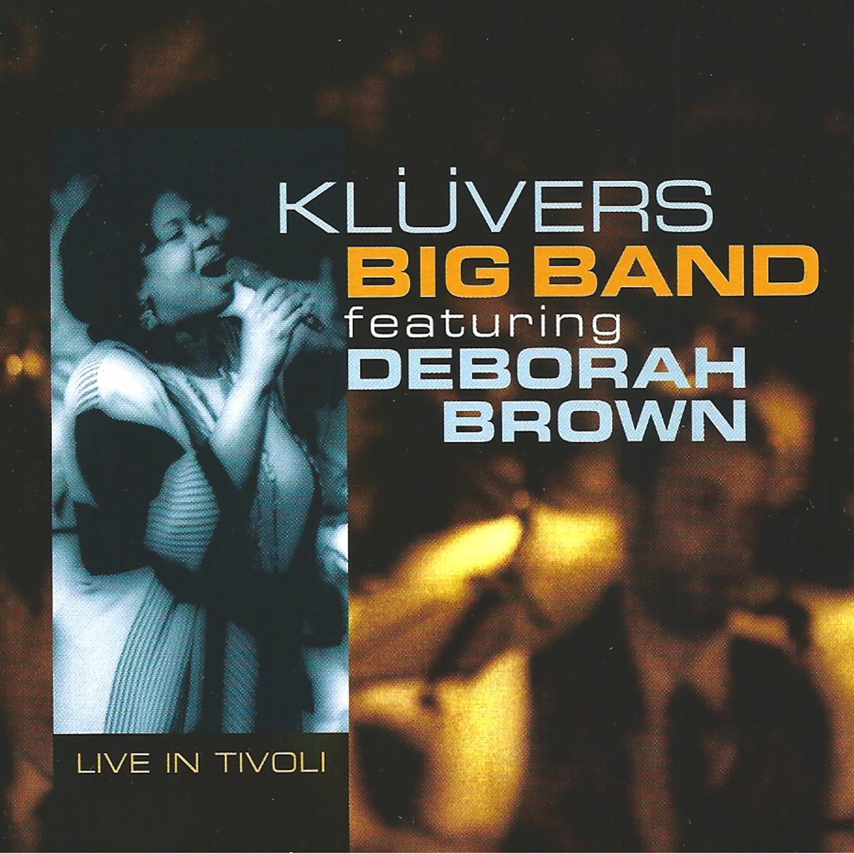 Live in Tivoli (feat. Deborah Brown) [Live] by Klüvers big band album cover