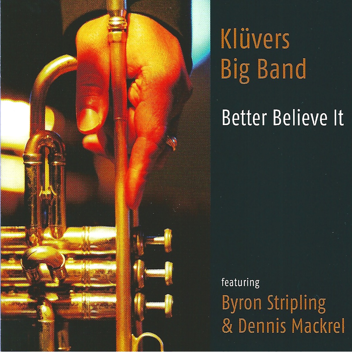 Better Believe It (feat. Byron Stripling & Dennis Mackrel) by Klüvers big band album cover