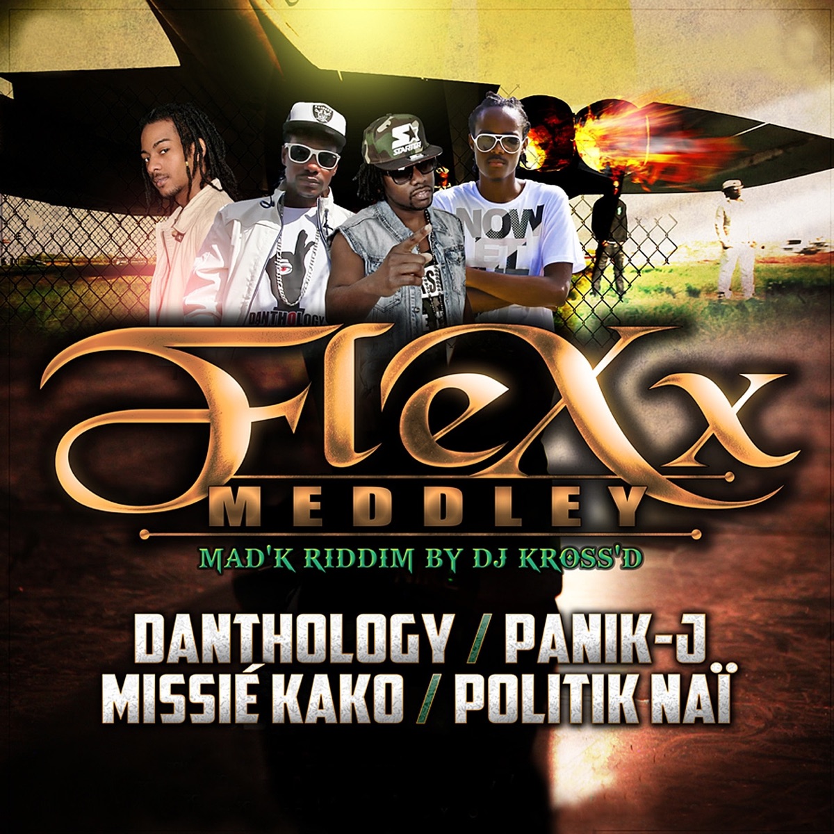 Flexx Meddley (feat. Danthology, Politik Nai, Panik-J & Misie Kako) [Mad'K Riddim By DJ Kross D] - Single by DJ Kross D album cover