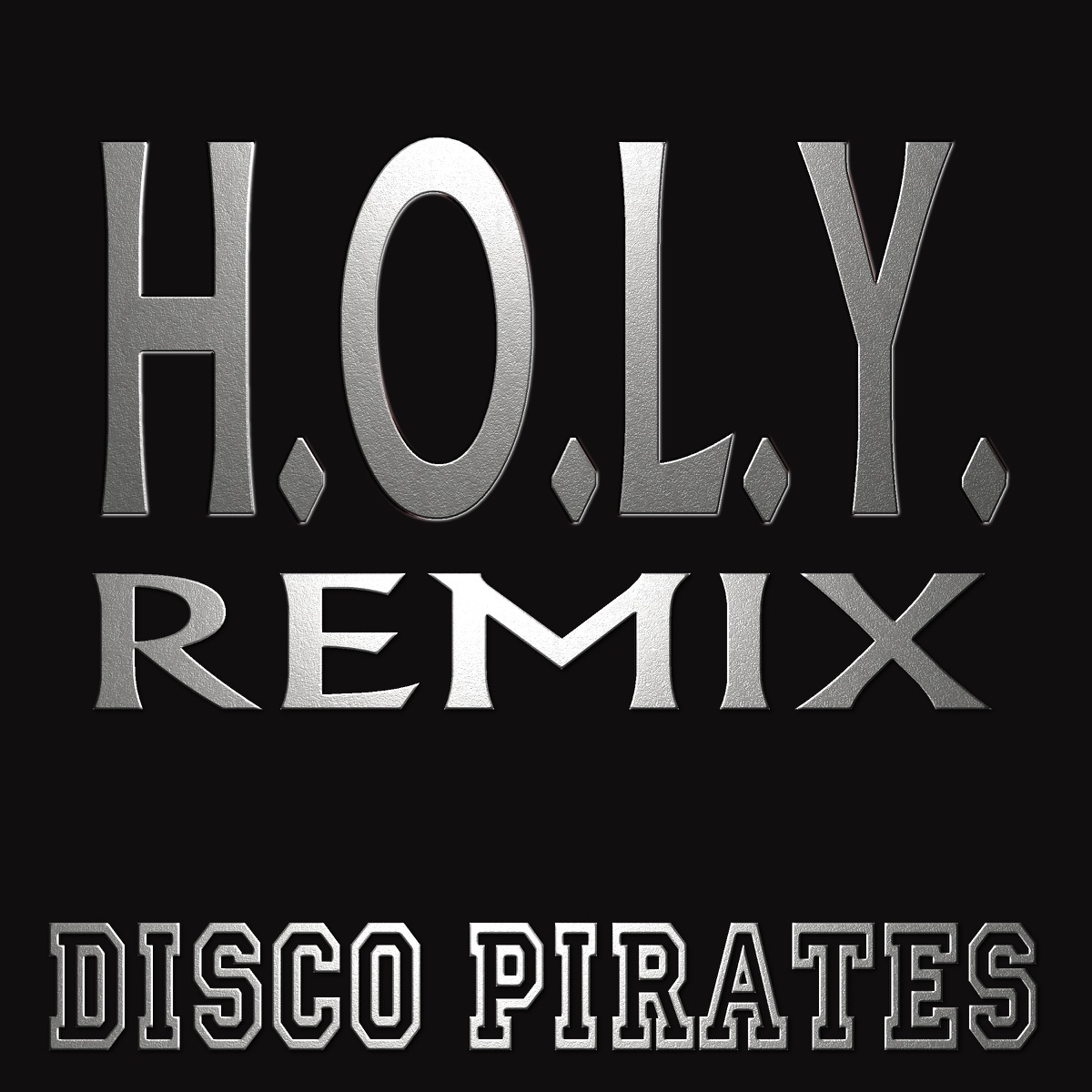 H.O.L.Y. (Remix) [Cover] - Single by Disco Pirates album cover