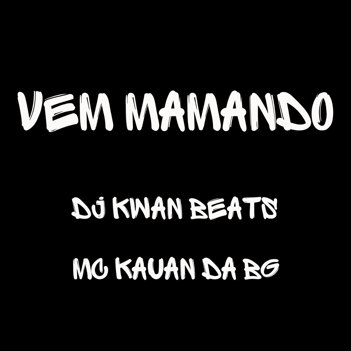 Vem Mamando - Single by DJ Kwanbeats & MC Kauan Da BG album cover