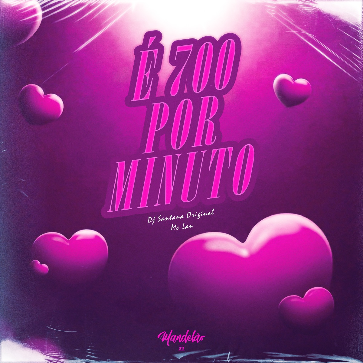 É 700 por Minuto - Single by DJ SANTANA ORIGINAL & MC Lan album cover