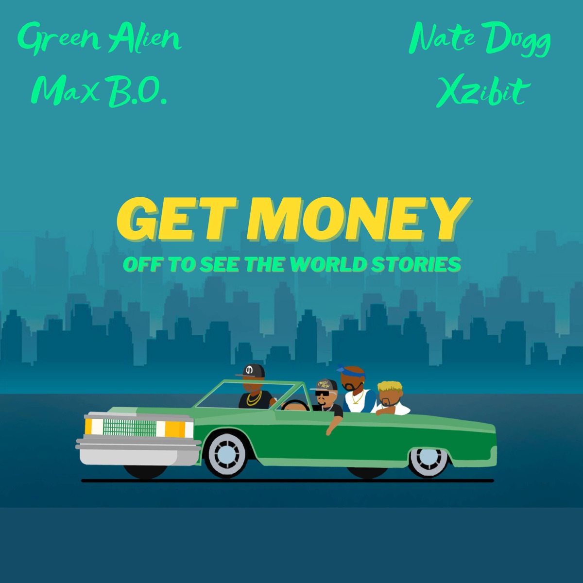 Get Money (Off To See the World Stories) (feat. Xzibit & Nate Dogg) - Single by Green Alien & Max B.O. album cover