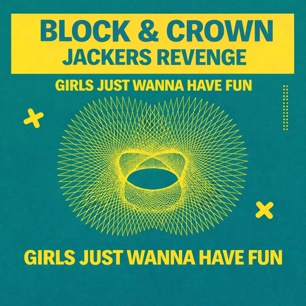 Girls Just Wanna Have Fun - Single by Block & Crown & Jackers Revenge album cover