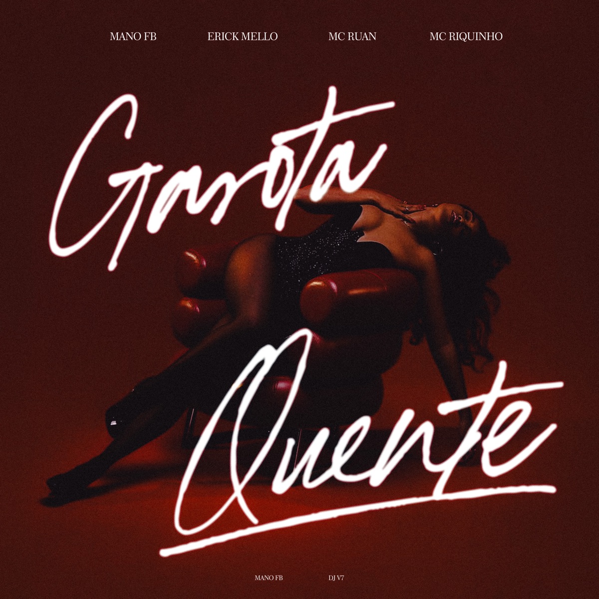 Garota Quente - Single by MANO FB, Erick Mello, Mc Ruan, Mc Riquinho & DJ V7 album cover