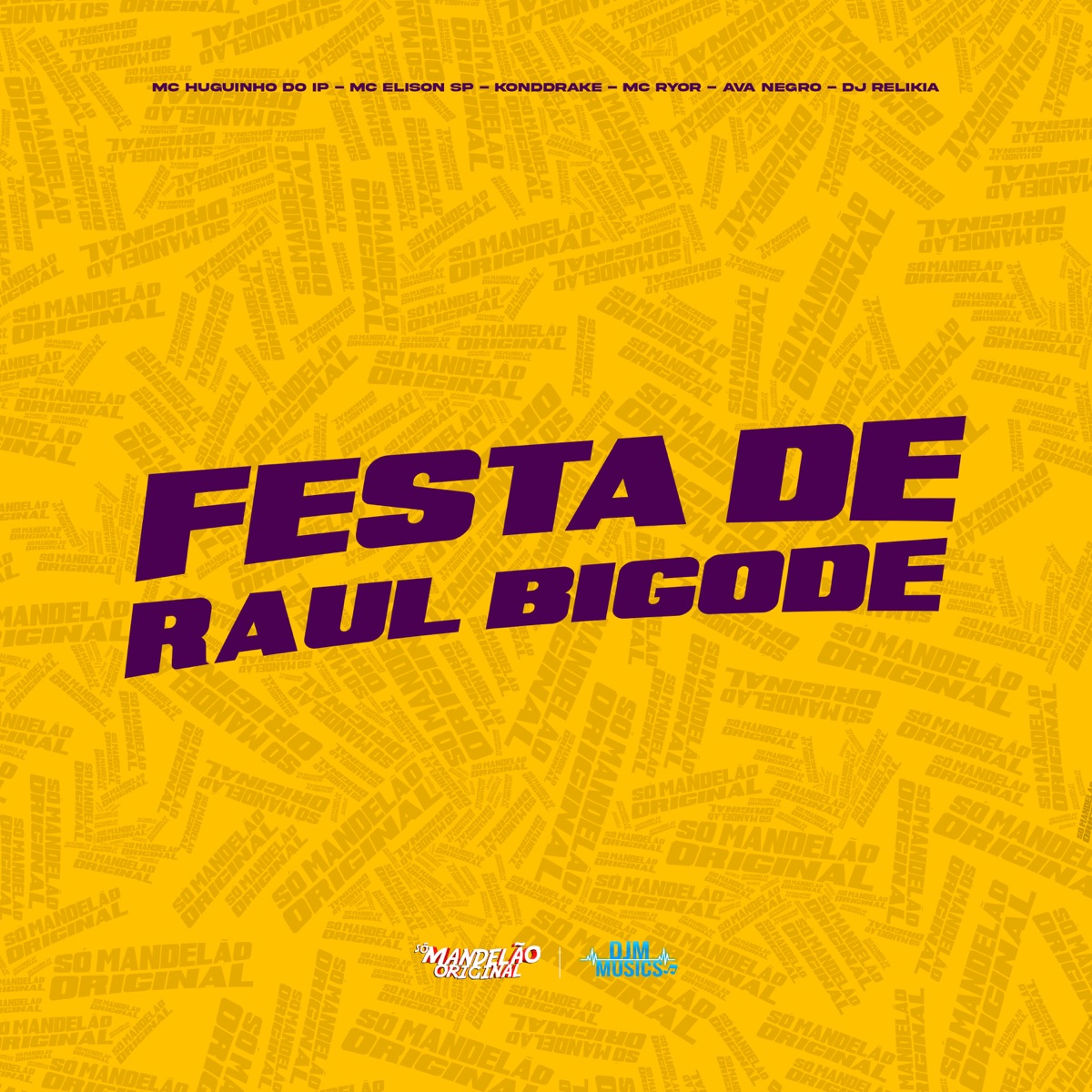 Festa de Raul Bigode - Single by MC Huguinho do IP, Mc Elison SP, MC Ryor & Ava Negro album cover